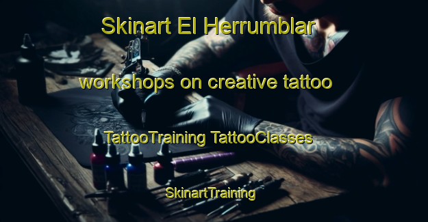 Skinart El Herrumblar workshops on creative tattoo | #TattooTraining #TattooClasses #SkinartTraining-Spain