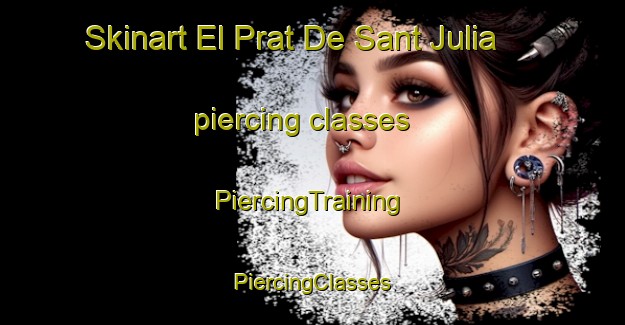 Skinart El Prat De Sant Julia piercing classes | #PiercingTraining #PiercingClasses #SkinartTraining-Spain