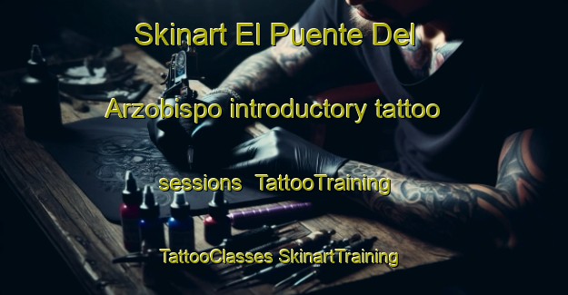 Skinart El Puente Del Arzobispo introductory tattoo sessions | #TattooTraining #TattooClasses #SkinartTraining-Spain