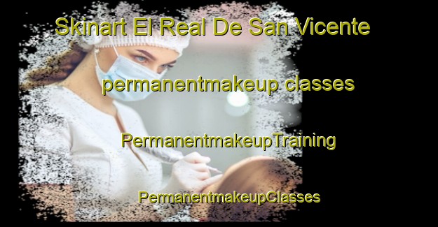 Skinart El Real De San Vicente permanentmakeup classes | #PermanentmakeupTraining #PermanentmakeupClasses #SkinartTraining-Spain