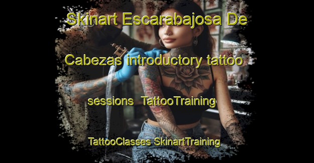 Skinart Escarabajosa De Cabezas introductory tattoo sessions | #TattooTraining #TattooClasses #SkinartTraining-Spain