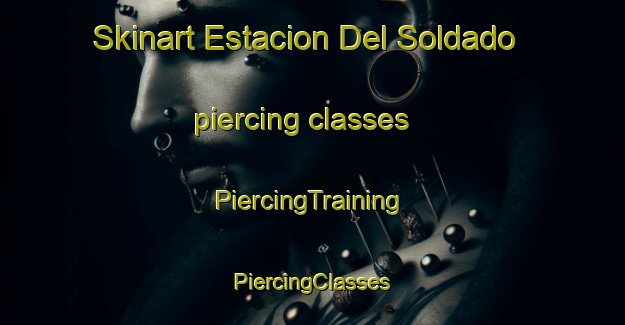 Skinart Estacion Del Soldado piercing classes | #PiercingTraining #PiercingClasses #SkinartTraining-Spain