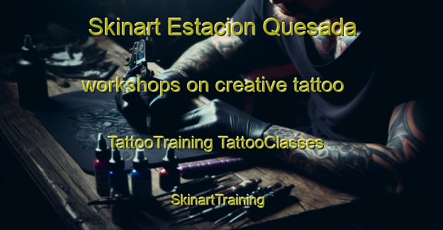 Skinart Estacion Quesada workshops on creative tattoo | #TattooTraining #TattooClasses #SkinartTraining-Spain