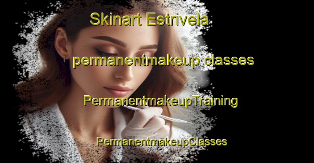Skinart Estrivela permanentmakeup classes | PermanentmakeupTraining | PermanentmakeupClasses | SkinartTraining-Spain