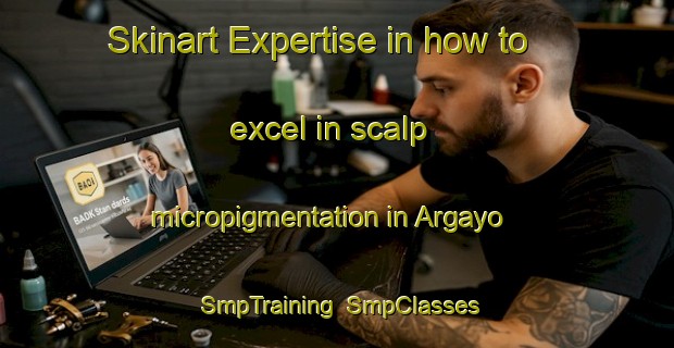 Skinart Expertise in how to excel in scalp micropigmentation in Argayo | SmpTraining | SmpClasses | SkinartTraining-Spain