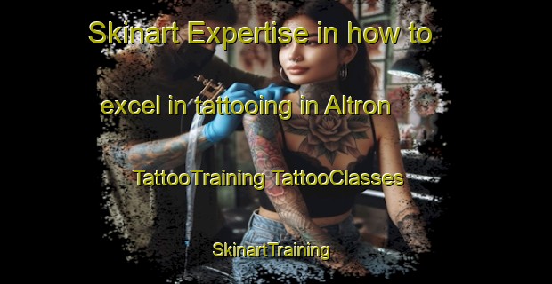 Skinart Expertise in how to excel in tattooing in Altron | #TattooTraining #TattooClasses #SkinartTraining-Spain