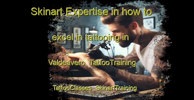 Skinart Expertise in how to excel in tattooing in Valdeavero | TattooTraining | TattooClasses | SkinartTraining-Spain