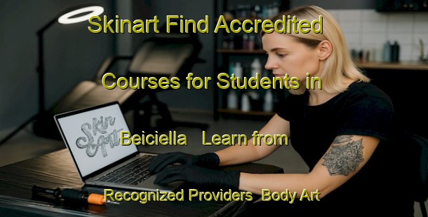 Skinart Find Accredited Courses for Students in Beiciella - Learn from Recognized Providers | Body Art Qualification Authority | BAQA-Spain