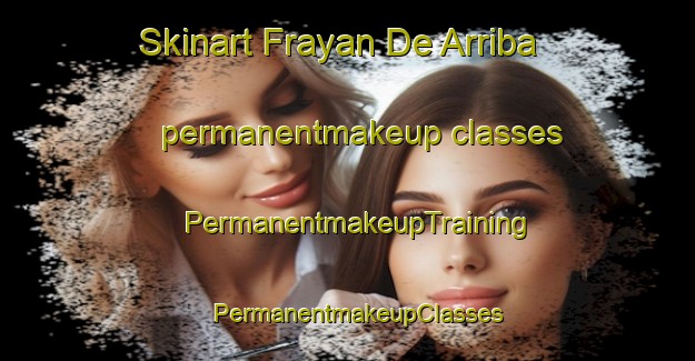 Skinart Frayan De Arriba permanentmakeup classes | PermanentmakeupTraining | PermanentmakeupClasses | SkinartTraining-Spain