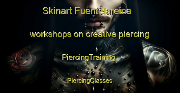 Skinart Fuentelareina workshops on creative piercing | #PiercingTraining #PiercingClasses #SkinartTraining-Spain