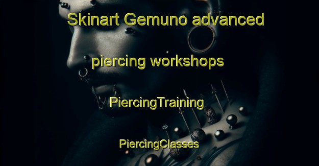 Skinart Gemuno advanced piercing workshops | #PiercingTraining #PiercingClasses #SkinartTraining-Spain