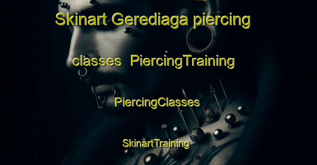 Skinart Gerediaga piercing classes | #PiercingTraining #PiercingClasses #SkinartTraining-Spain