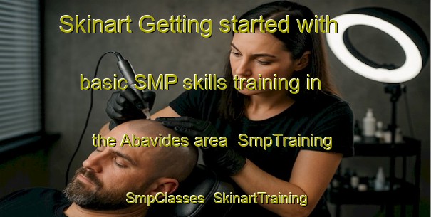 Skinart Getting started with basic SMP skills training in the Abavides area | SmpTraining | SmpClasses | SkinartTraining-Spain