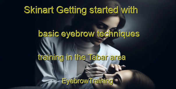 Skinart Getting started with basic eyebrow techniques training in the Tabar area | EyebrowTraining | EyebrowClasses | SkinartTraining-Spain
