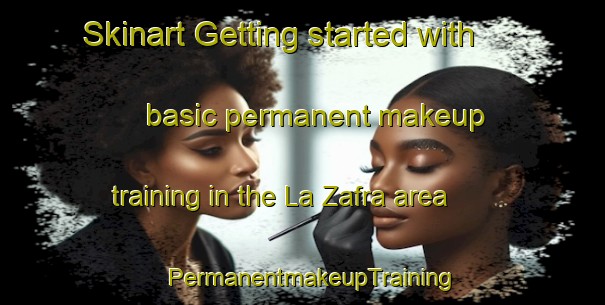 Skinart Getting started with basic permanent makeup training in the La Zafra area | PermanentmakeupTraining | PermanentmakeupClasses | SkinartTraining-Spain
