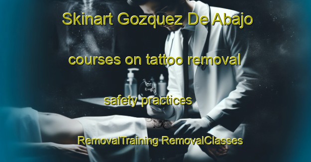 Skinart Gozquez De Abajo courses on tattoo removal safety practices | #RemovalTraining #RemovalClasses #SkinartTraining-Spain