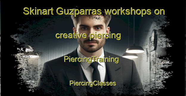 Skinart Guzparras workshops on creative piercing | #PiercingTraining #PiercingClasses #SkinartTraining-Spain