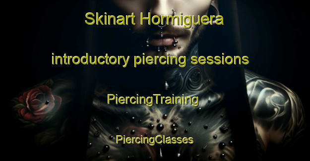 Skinart Hormiguera introductory piercing sessions | #PiercingTraining #PiercingClasses #SkinartTraining-Spain