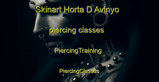 Skinart Horta D Avinyo piercing classes | #PiercingTraining #PiercingClasses #SkinartTraining-Spain