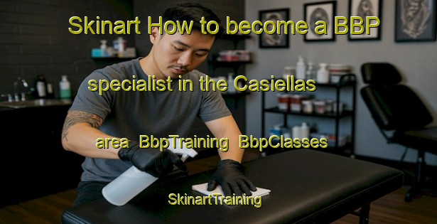 Skinart How to become a BBP specialist in the Casiellas area | BbpTraining | BbpClasses | SkinartTraining-Spain