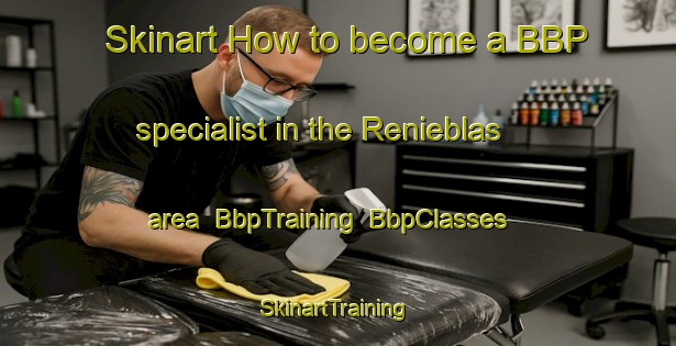 Skinart How to become a BBP specialist in the Renieblas area | BbpTraining | BbpClasses | SkinartTraining-Spain