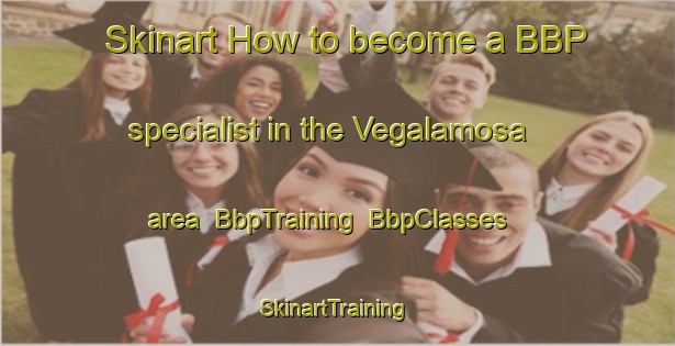 Skinart How to become a BBP specialist in the Vegalamosa area | BbpTraining | BbpClasses | SkinartTraining-Spain