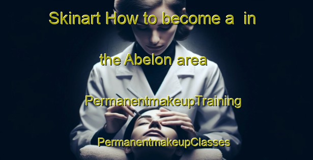 Skinart How to become a  in the Abelon area | #PermanentmakeupTraining #PermanentmakeupClasses #SkinartTraining-Spain