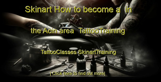 Skinart How to become a  in the Acin area | #TattooTraining #TattooClasses #SkinartTraining-Spain