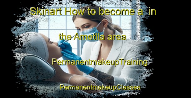 Skinart How to become a  in the Ametlla area | #PermanentmakeupTraining #PermanentmakeupClasses #SkinartTraining-Spain