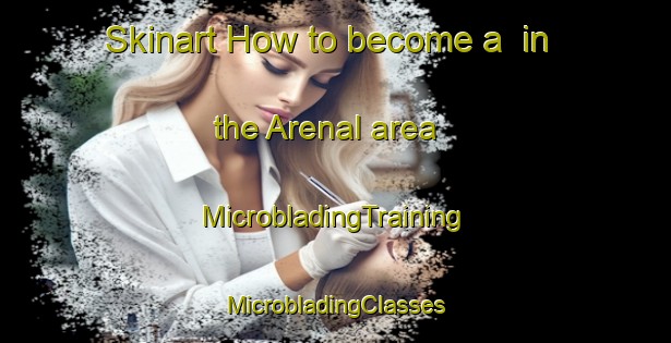 Skinart How to become a  in the Arenal area | #MicrobladingTraining #MicrobladingClasses #SkinartTraining-Spain