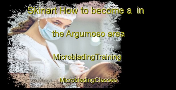 Skinart How to become a  in the Argumoso area | #MicrobladingTraining #MicrobladingClasses #SkinartTraining-Spain