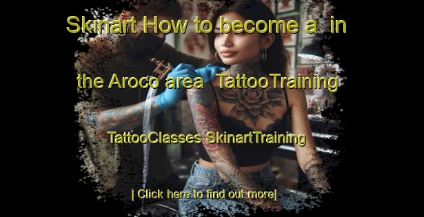 Skinart How to become a  in the Aroco area | #TattooTraining #TattooClasses #SkinartTraining-Spain