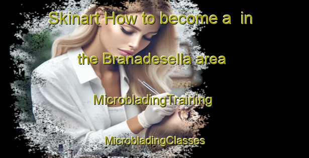 Skinart How to become a  in the Branadesella area | #MicrobladingTraining #MicrobladingClasses #SkinartTraining-Spain