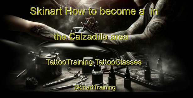 Skinart How to become a  in the Calzadilla area | #TattooTraining #TattooClasses #SkinartTraining-Spain