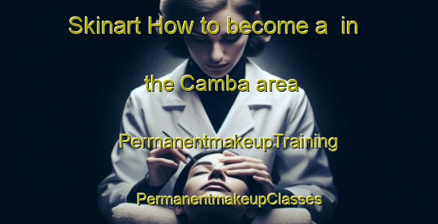 Skinart How to become a  in the Camba area | #PermanentmakeupTraining #PermanentmakeupClasses #SkinartTraining-Spain