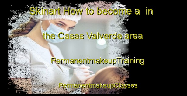 Skinart How to become a  in the Casas Valverde area | #PermanentmakeupTraining #PermanentmakeupClasses #SkinartTraining-Spain