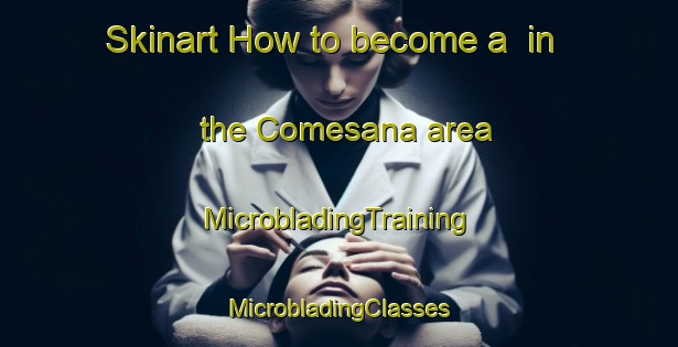 Skinart How to become a  in the Comesana area | #MicrobladingTraining #MicrobladingClasses #SkinartTraining-Spain