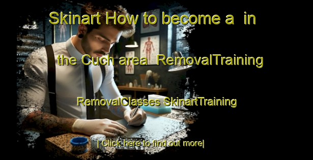 Skinart How to become a  in the Cuch area | #RemovalTraining #RemovalClasses #SkinartTraining-Spain