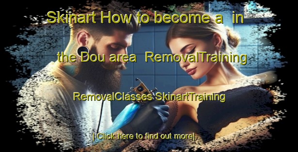 Skinart How to become a  in the Dou area | #RemovalTraining #RemovalClasses #SkinartTraining-Spain