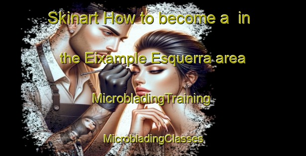 Skinart How to become a  in the Eixample Esquerra area | #MicrobladingTraining #MicrobladingClasses #SkinartTraining-Spain