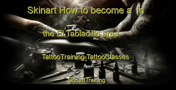 Skinart How to become a  in the El Tabladillo area | #TattooTraining #TattooClasses #SkinartTraining-Spain