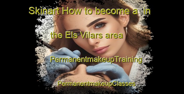 Skinart How to become a  in the Els Vilars area | #PermanentmakeupTraining #PermanentmakeupClasses #SkinartTraining-Spain