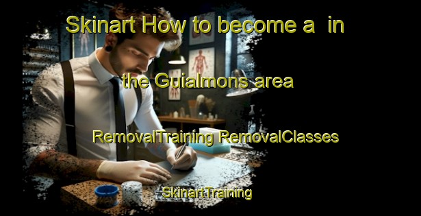 Skinart How to become a  in the Guialmons area | #RemovalTraining #RemovalClasses #SkinartTraining-Spain