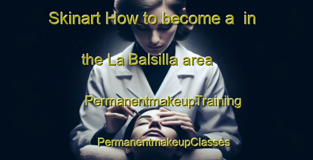 Skinart How to become a  in the La Balsilla area | #PermanentmakeupTraining #PermanentmakeupClasses #SkinartTraining-Spain