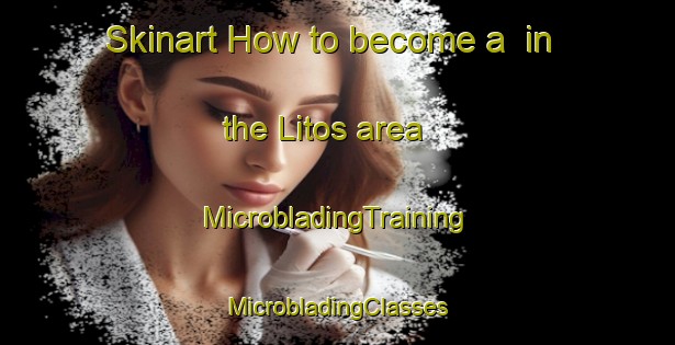 Skinart How to become a  in the Litos area | #MicrobladingTraining #MicrobladingClasses #SkinartTraining-Spain