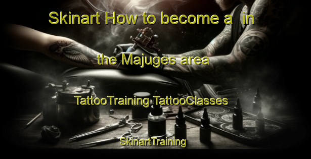 Skinart How to become a  in the Majuges area | #TattooTraining #TattooClasses #SkinartTraining-Spain