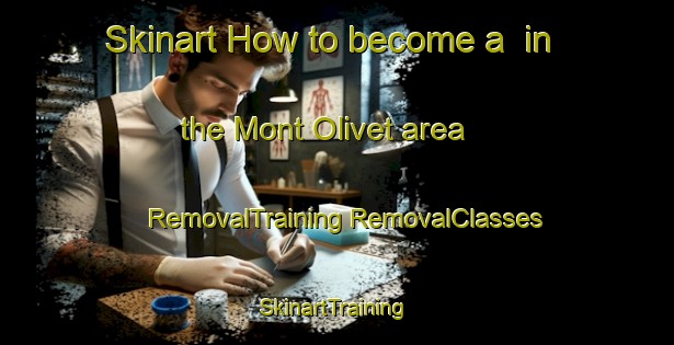 Skinart How to become a  in the Mont Olivet area | #RemovalTraining #RemovalClasses #SkinartTraining-Spain