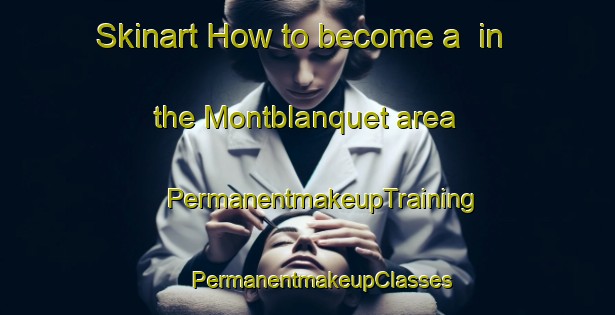 Skinart How to become a  in the Montblanquet area | #PermanentmakeupTraining #PermanentmakeupClasses #SkinartTraining-Spain