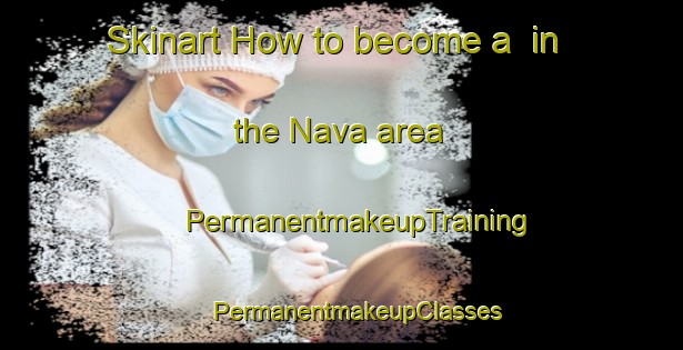 Skinart How to become a  in the Nava area | #PermanentmakeupTraining #PermanentmakeupClasses #SkinartTraining-Spain