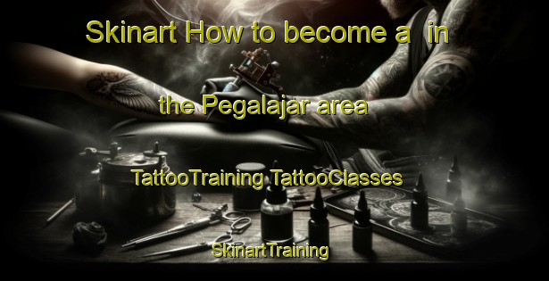 Skinart How to become a  in the Pegalajar area | #TattooTraining #TattooClasses #SkinartTraining-Spain